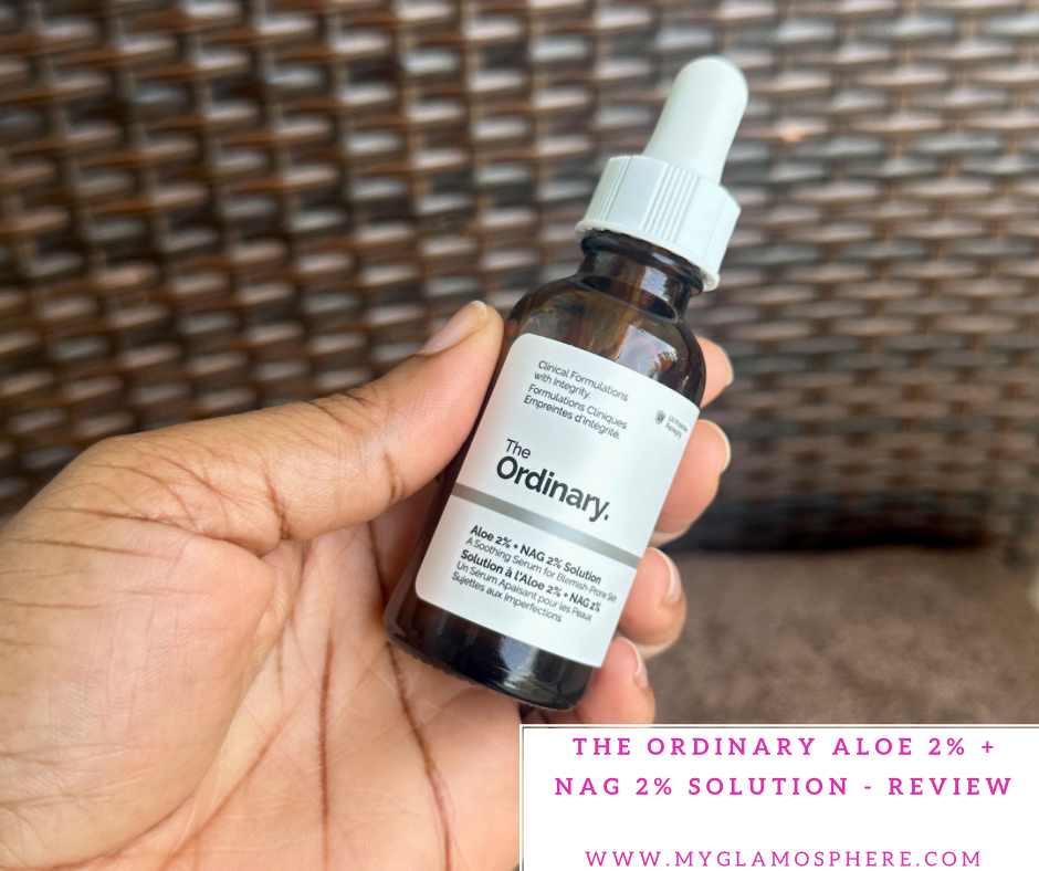 The Ordinary Aloe 2 Nag 2 Solution Review Glam O Sphere