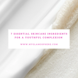 7 Essential Skincare Ingredients for a Youthful Complexion