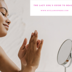 The Lazy Girl's Guide To Beauty