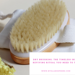 Dry Brushing: The Timeless Skin-Reviving Ritual You Need to Try