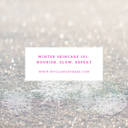 Winter Skincare 101: Nourish, Glow, Repeat