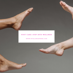 Foot Care: Step into Wellness