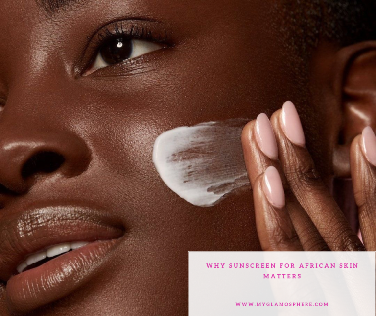 Why Sunscreen for African Skin Matters